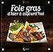 foie gras, d'hier à aujourd'hui by