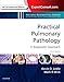 Practical Pulmonary Pathology: A Diagnostic Approach: A Volume in the Pattern Recognition Series