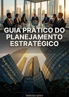 Livro GUIA PRÁTICO DO PLANEJAMENTO ESTRATÉGICO