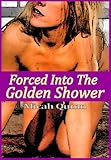 "Forced Into The Golden Shower" av Micah Quinn