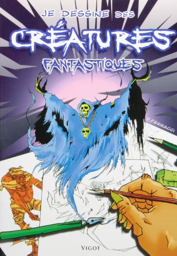 Je dessine des créatures fantastiques