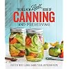 The All New Ball Book of Canning and Preserving: Over 350 of the Best Canned, Jammed, Pickled, and Preserved Recipes