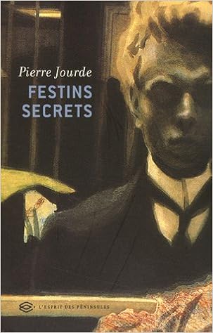 Amazon Fr Festins Secrets Prix Renaudot Des Lyceens 2005 Jourde Pierre Livres