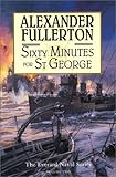 Sixty Minutes for St. George: The Everard Naval Series