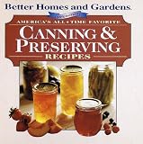 America's All-Time Favorites Canning & Preserving Recipes (Better Homes & Gardens) America's All-Time Favorites Canning & Preserving Recipes (Better Homes & Gardens)