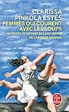 Femmes Qui Courent Avec Les Loups (Ldp Litterature) (French Edition) by 