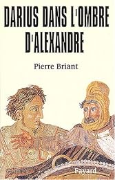 Darius dans l'ombre d'Alexandre