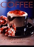 Coffee:A Gourmets Guide by
