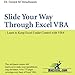 Slide Your Way Through Excel VBA: Learn to Keep Excel Under Control with VBA (Visual Training series by 