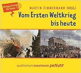 Vom Ersten Weltkrieg Bis Heute Audio Cd Weltgeschichte Fur Kinder Amazon De Zimmermann Martin Bucher