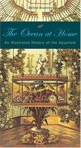 Download The Ocean at Home: An Illustrated History of the Aquarium PDF