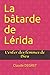 La bâtarde de Lérida: L'enfer des femmes de Dieu (French Edition) by