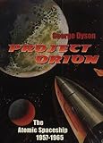 Project Orion: The True Story of the Atomic Spaceship (Allen Lane Science)