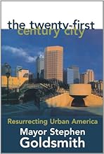 The Twenty-First Century City: Resurrecting Urban America