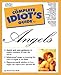 The Complete Idiot's Guide to Angels by 