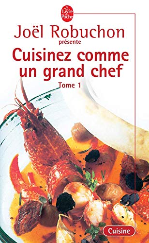 Cuisinez Comme Un Grand Chef Tome 1 Robuchon Joel 9782253165576 Amazon Com Books