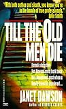 Till the Old Men Die
