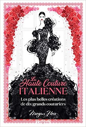 La Haute Couture Italienne Amazon Co Uk Hess Megan Books