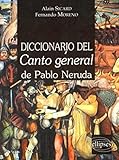 Diccionario del canto general de pablo neruda by