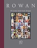 Rowan: 40 Years: 40 Iconic Hand-Knit Designs by 