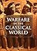 Warfare in the Classical World: An Illustrated Encyclopedia of Weapons, Warriors, and Warfare in the Ancient Civilizations of Greece and Rome