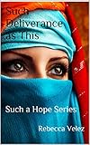 Such Deliverance as This: Such a Hope Series by