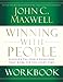 Winning with People Workbook: Discover the People Principles that Work for You Every Time
