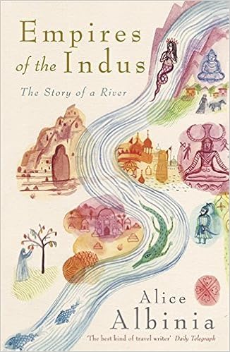 Empires Of The Indus The Story Of A River By Alice Albinia 2009 02 19 Alice Albinia 8601410206055 Amazon Com Books