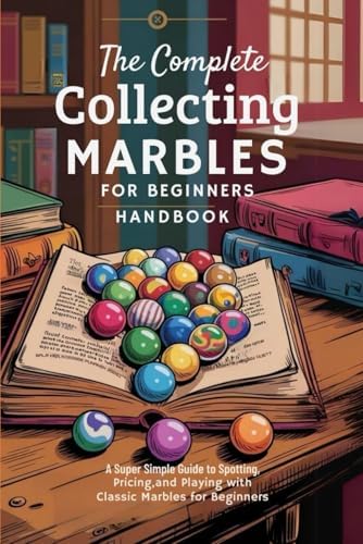 Antique and Collectible Marbles: Identification & Values, 3rd
