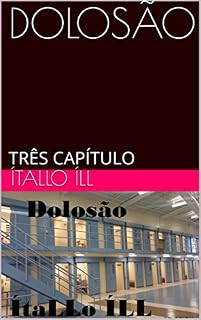 Livro DOLOSÃO: TRÊS CAPÍTULO (3 CAPÍTULOS Livro 1)