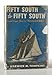 Fifty south to fifty south;: The story of a voyage west around cape Horn in the schooner Wander Bird, by 