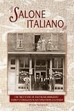 Salone Italiano: The True Story of an Italian Immigrant Family's Struggles in Southwestern Colorado by 