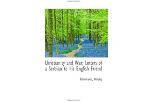 Christianity and War; Letters of a Serbian to his English Friend