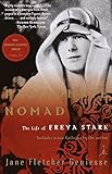 Passionate Nomad: The Life of Freya Stark (Modern Library (Paperback)) by Jane Fletcher Geniesse