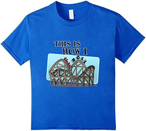Kids This is How I Roll Roller Coaster Enthusiast Funny T-Shirt 8 Royal Blue
