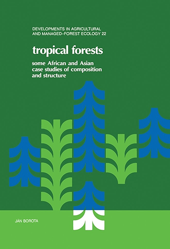 Download Tropical Forests: Some African and Asian Case Studies of Composition and Structure (ISSN) (English Edition) PDF