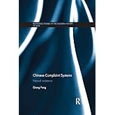Chinese Complaint Systems: Natural Resistance (Routledge Studies in the Modern History of Asia)