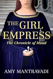 The Girl Empress (The Chronicle of Maud Book 1)