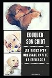 Image de Eduquer son Chiot : Les Bases d'un Dressage Rapide et Efficace (French Edition)