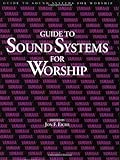Guide to Sound Systems for Worship by Jon F. Eiche