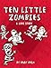 Ten Little Zombies: A Love Story by