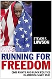 Running for Freedom: Civil Rights and Black Politics in America Since 1941