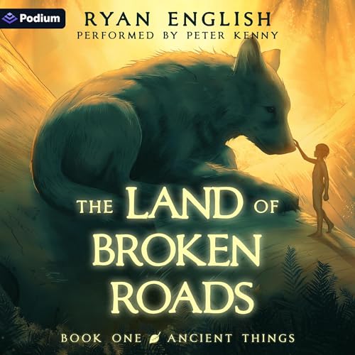Ancient Things: A High Fantasy Adventure: The Land of Broken Roads, Book 1