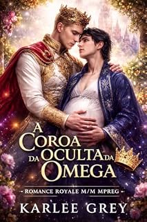 Livro A COROA OCULTA DA OMEGA: Romance M/M Royal MPREG