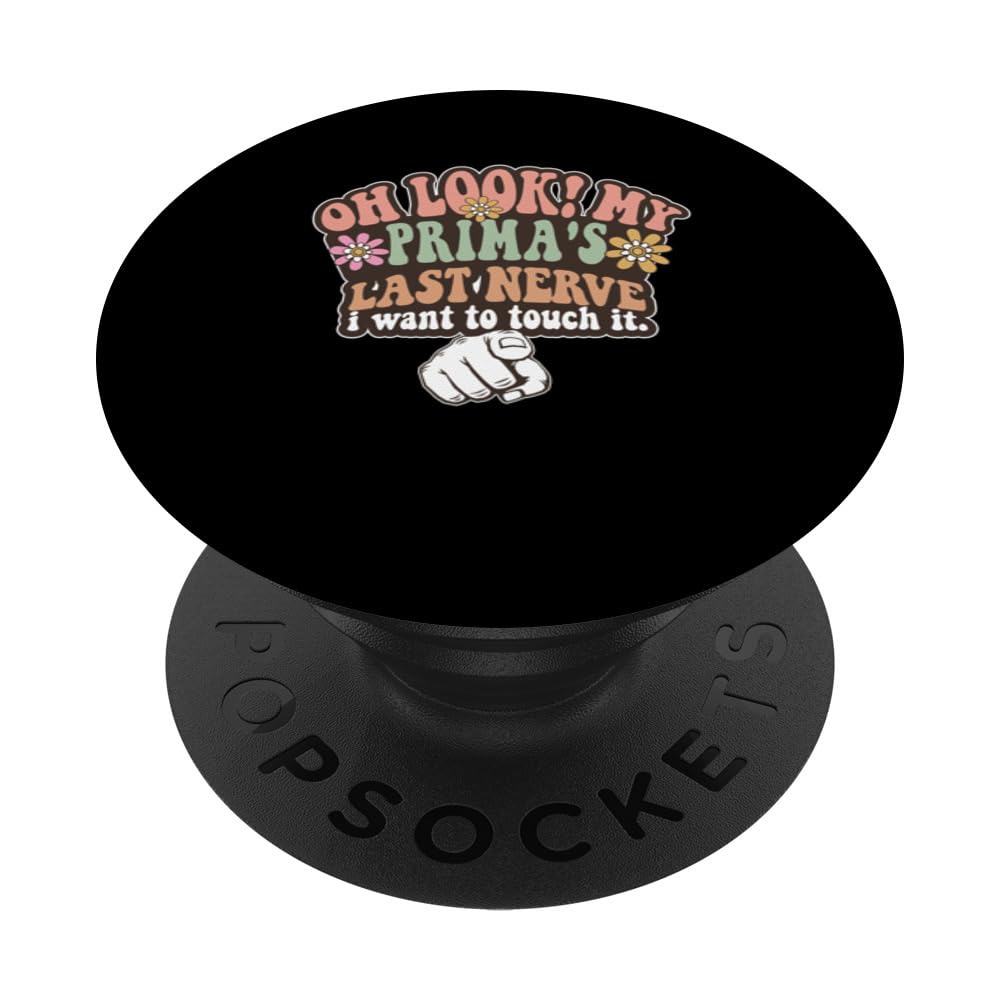 Look My Prima's Last Nerve Funny Cousin Family Sarcastic PopSockets Swappable PopGrip