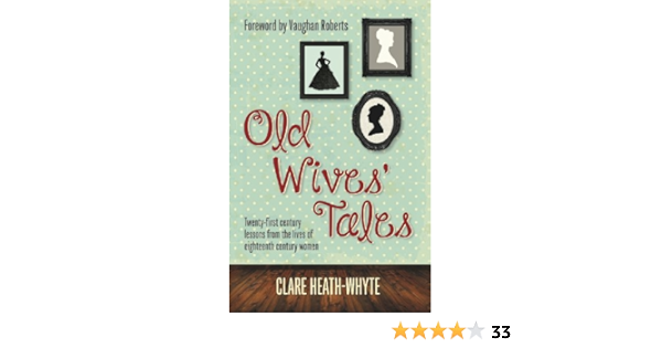Old Wives Tales: Clare Heath-Whyte: 9781909611122: Amazon.com: Books