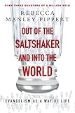 Out of the Saltshaker and Into the World: Evangelism as a Way of Life by Rebecca Manley Pippert