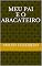 Livro MEU PAI E O ABACATEIRO (DEZESSEIS BREVES CONTOS PARA LER NO METRÔ)