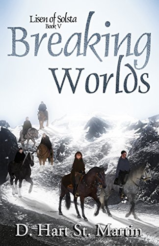 Breaking Worlds (Lisen of Solsta Book 5) by [St. Martin, D. Hart]