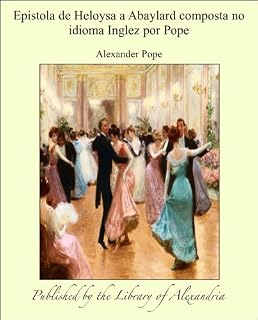 Livro Epistola de Heloysa a Abaylard composta no idioma Inglez por Pope